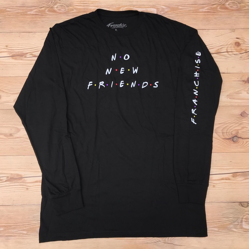 No New Friends Franchise Long Sleeve Tee